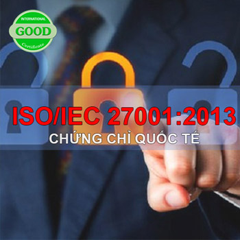 Chứng nhận ISO 27001 - Tổ Chức Chứng Nhận GOOD Việt Nam - CÔNG TY CỔ PHẦN CHỨNG NHẬN QUỐC GIA GOOD VIỆT NAM